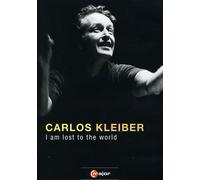 Carlos Kleiber: I Am Lost To The World [DVD] [2011] [NTSC]