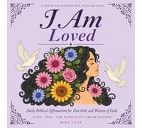 I Am Loved: A Christian Affirmations Coloring Book: Daily Biblical Affirmations for Teen Girls and Women of Faith | Color, Pray, and Find Stress Relief Through Scripture