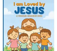I Am Loved by Jesus: A Toddler Coloring Book