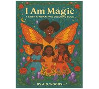 I AM Magic: A Fairy Affirmations Coloring Book