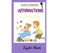 I Am Magical: Fairy and Friends Affirmations Coloring Adventure: A Confidence-Boosting Coloring Adventure for kids Ages 4-8