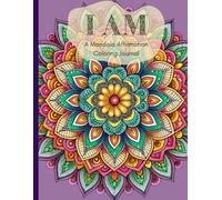 I Am: Mandala Affirmations Coloring Journal