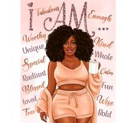 I Am: Manifestation & Self Care Coloring Book for Black Women: With Positive Affirmations to Reprogram Your Mind for Self Love, Boost Your Confidence, Relieve Stress and Improve Your Mindset