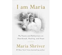 I Am Maria: My Reflections and Poems on Heartbreak, Healing, and Finding Your Wa