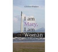 I am Mary, I am Woman