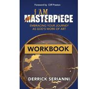 I Am Masterpiece Workbook: WORKBOOK - Embracing Your Journey As God's Work of Art: 1