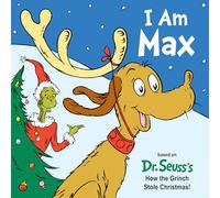 I Am Max: Based on Dr. Seuss's How the Grinch Stole Christmas! (Dr. Seuss's I Am Board Books)