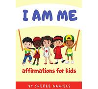 I AM ME: Affirmations For Kids