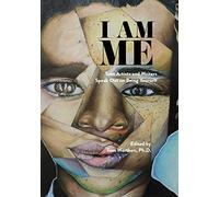 I Am Me: Teen Artists and Writers Speak Out on Being Yourself