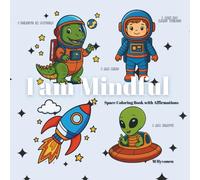 I am Mindful Space Coloring Book with Affirmations for Children: Empower Your Boy to Help Boost Confidence and Self-Esteem Comfy and Easy Gift (Coloring Books with Affirmations)
