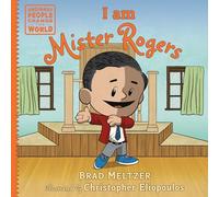 I am Mister Rogers (Ordinary People Change the World)