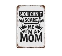 I Am Mom You Can't Scare Me Mothers Day Inspirational Tin Sign Vintage Metal Pub Club Cafe Bar Home Wall Art Decoration Poster Retro 8x12inch(20x30cm)