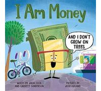 I Am Money by Julia Cook and Garrett Gunderson (2024, Picture Book)
