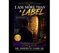 I AM MORE THAN A LABEL: Discovering Purpose Beyond What People Call You (The God Loves Me Too Series)