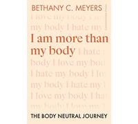 I Am More Than My Body