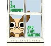 I Am Murphy and I Am Waiting