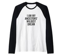 I Am My Ancestors' Wildest Dream Inspirational Quote Raglan Baseball Tee