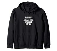 I Am My Ancestors' Wildest Dream Inspirational Quote Zip Hoodie