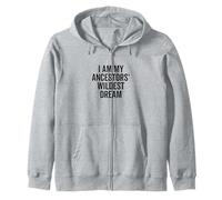 I Am My Ancestors' Wildest Dream Inspirational Quote Zip Hoodie
