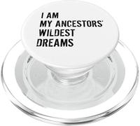 I Am My Ancestors Wildest Dreams Funny Sarcastic PopSockets PopGrip for MagSafe