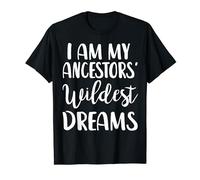 I Am My Ancestors' Wildest Dreams Vintage Tribal T-Shirt Tee