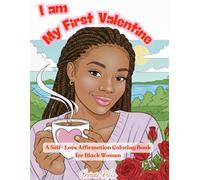 I Am My First Valentine: A Self Love Affirmation Coloring Book for African American Women