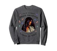 I Am My Mother s Savage Daughter, I Will Not Lower My Voice Sweatshirt
