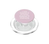 I am Nancy, Doing Nancy Things Funny PopSockets PopGrip for MagSafe