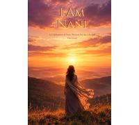 I Am Nani: A Celebration of Nani, Written for the Life She Has Lived