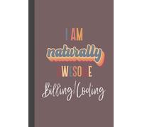 I Am Naturally Awesome: Billing/Coding: Department New Hire Welcome Gift, Training Blank Notebook for Note Taking Hard Cover