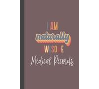 I Am Naturally Awesome: Medical Records: Department New Hire Welcome Gift, Training Blank Notebook for Note Taking