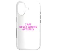 I AM NEVER WRONG ACTUALLY FUNNY Case for iPhone 17