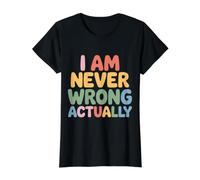 I Am Never Wrong Actually Sarcastic Ego Jokes |- Value Graphic T-Shirt, Women, Black, XS
