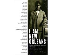 I Am New Orleans: 36 Poets Revisit Marcus Christian's Definitive Poem