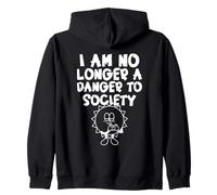 I Am No Longer A Danger To Society Funny Weird Statement Zip Hoodie