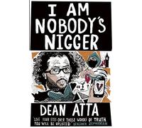 I Am Nobody's Nigger