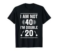 I Am Not 40 I'm Double 20 Dart Player Birthday Darting Darts T-Shirt