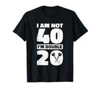 I Am Not 40 I'm Double 20 Dart Player Birthday Darting Darts T-Shirt