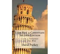 I Am Not a Christian: Second Edition: I am a follower of The Way