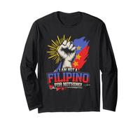 I am Not A Filipino For Nothing Fight Supporter DU30 Duterte Long Sleeve T-Shirt