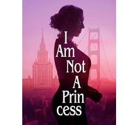 I Am Not a Princess