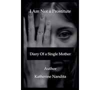 I Am Not a Prostitute - Diary of a Single Mother