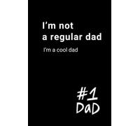 I am not a regular dad. I am a cool dad | Notebook Gift For Dad | Dotted Notebook | 6x9 inch, 120 Dotted Pages, Soft Cover, Gloss Finish