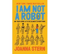 I Am Not a Robot: My Year Using AI to Do (Almost) Everything
