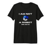 I Am Not A Robot Or Am I? Funny Computer Geek Tech AI Future Premium T-Shirt