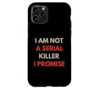 I Am Not A Serial Killer I Promise Funny Quote People Funny Case for iPhone 11 Pro