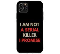 I Am Not A Serial Killer I Promise Funny Quote People Funny Case for iPhone 11 Pro Max