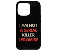 I Am Not A Serial Killer I Promise Funny Quote People Funny Case for iPhone 13 Pro