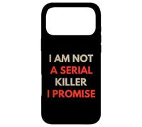 I Am Not A Serial Killer I Promise Funny Quote People Funny Case for iPhone 17 Pro Max