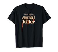 I Am Not A Serial Killer T Shirt Funny Dark Humour, Blood